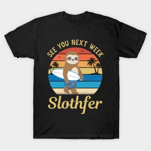 See You Next Week, Cute Baby Sloth Surfer T-Shirt